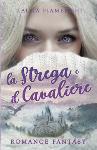 9781075724442: La Strega e il Cavaliere: Romance Fantasy