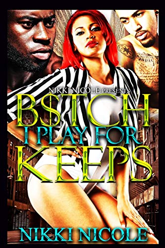 Stock image for B$tch I Play For Keeps for sale by Better World Books