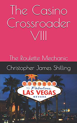 Stock image for The Casino Crossroader VIII: The Roulette Mechanic for sale by THE SAINT BOOKSTORE
