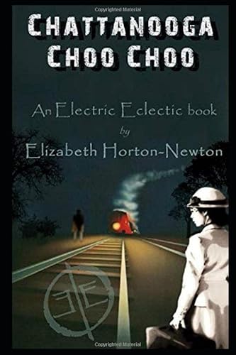 Beispielbild fr Chattanooga Choo Choo: An Electric Eclectic Book zum Verkauf von Jenson Books Inc