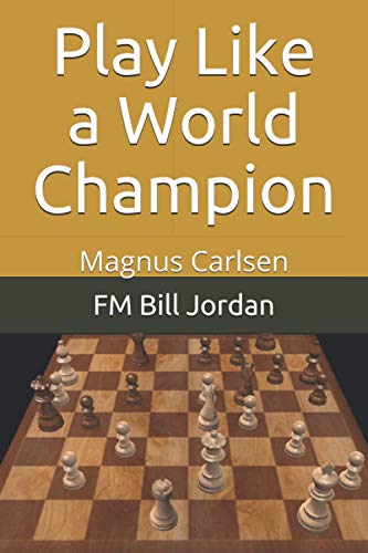 Stock-Bild f�r Play Like a World Champion: Magnus Carlsen