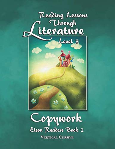 Stock-Bild f�r Reading Lessons Through Literature Level 3: Elson Readers Book 2 Copywork - Vertical Cursive