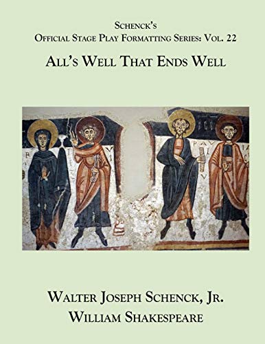 9781075818196: Schenck’s Official Stage Play Formatting Series: Vol. 22 - All’s Well That Ends Well