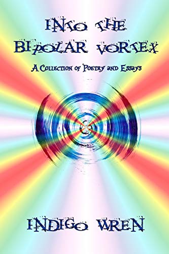 9781075828379: Into the Bipolar Vortex: A Collection of Poetry and Essays