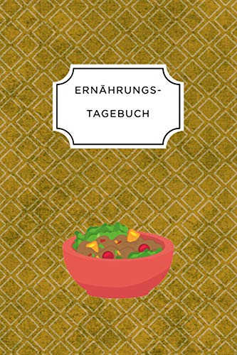 Stock image for ERNHRUNGS TAGEBUCH: A5 Kalender 52 Wochen | Tagebuch | Ernhrungstagebuch | Gesunde Ernhrung | Abnehmtagebuch (German Edition) for sale by Lucky's Textbooks