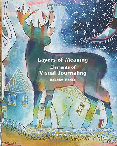 Beispielbild fr Layers of Meaning- Elements of Visual Journaling zum Verkauf von Goodwill of Colorado