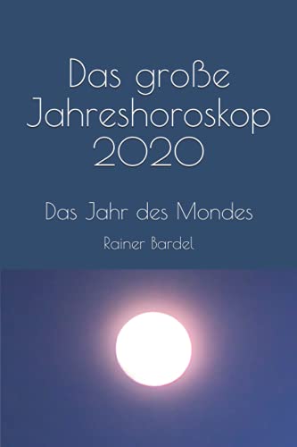 Stock image for Das groe Jahreshoroskop 2020 Das Jahr des Mondes for sale by PBShop.store US