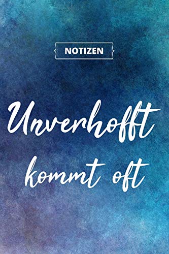 Stock image for Unverhofft kommt oft: Designer Notizbuch A5, Notebook, Notizheft etwa DIN A5 (15,3 x 22,9 cm), 120 Seiten liniert mit Spruch, individuelles Geschenk, . Schreibheft fr Bro, Hobby oder Schule for sale by Revaluation Books