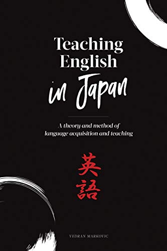 9781075894091: Teaching English in Japan: A theory and method of language acquisition and teaching