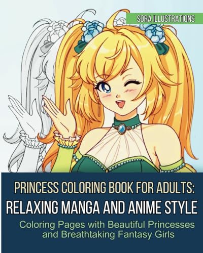 Beispielbild fr Princess Coloring Book for Adults: Relaxing Manga and Anime Style Coloring Pages with Beautiful Princesses and Breathtaking Fantasy Girls (Kawaii Coloring) zum Verkauf von Goodwill