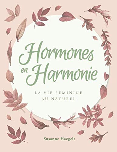 Stock image for Hormones en Harmonie: La vie fminine au naturel for sale by Revaluation Books
