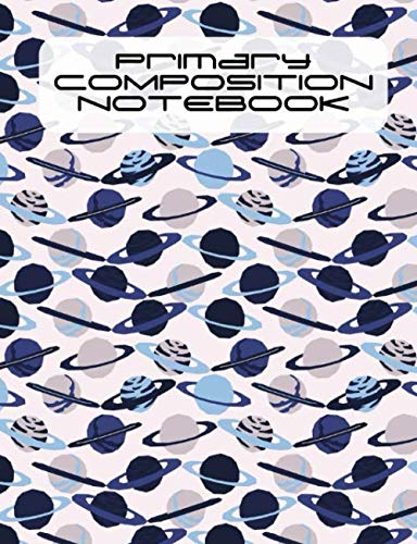 Stock image for Primary Composition Notebook: Story Paper Journal Grades K-2 & 3 - Dashed Midline and Picture Space School Exercise Book 120 sheets. Blue Planets Astronomy Cover. for sale by Revaluation Books