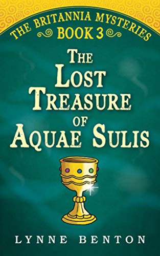 Imagen de archivo de The Lost Treasure of Aquae Sulis (The Britannia Mysteries) a la venta por WorldofBooks