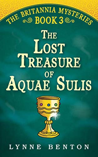 Stock image for The Lost Treasure of Aquae Sulis (The Britannia Mysteries) for sale by WorldofBooks