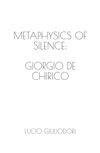 Stock image for Metaphysics of silence: Giorgio De Chirico. for sale by GreatBookPrices