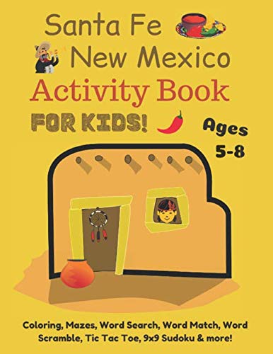 Stock image for Santa Fe New Mexico Activity Book for Kids 5-8: Coloring, Mazes, Word Search, Word Match, Word Scramble, Tic Tac Toe, 9x9 Sudoku & more! for sale by Revaluation Books