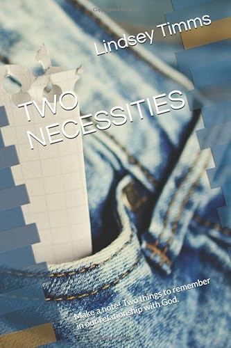 Stock image for TWO NECESSITIES: Two things to remember in our relationship with God. for sale by Revaluation Books