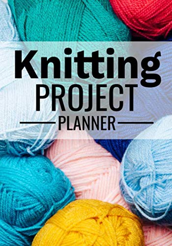 Stock image for Knit Project Planner: Knitting Journal | Organize 60 Knitting Projects & Keep Track of Patterns, Yarns, Needles, Designs. | 125 pages (7"x10") | Gift for Knitters for sale by Revaluation Books