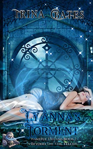 Stock image for Lyanna's Torment: Paranormal Reverse Harem. A Beyond the Veil Telling (Wakeful Dreams) for sale by Revaluation Books