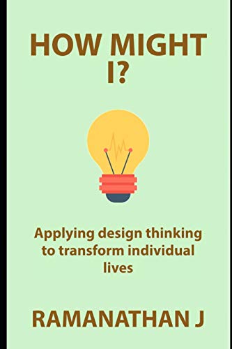 9781076104588: How might I?: Applying design thinking to transform individual lives