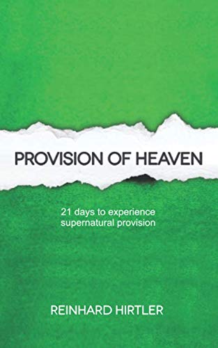 9781076188663: Provision of Heaven: 21 days to experience supernatural provision