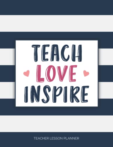 9781076199195: Teacher Lesson Planner: Weekly and Monthly Calendar Agenda with Inspirational Quotes | Academic Year August - July | Teach Love Inspire - Navy Striped