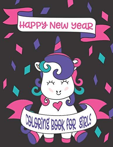 Beispielbild fr Happy New Year Coloring Book for Girls: A New Years Unicorn Coloring Book for Girls zum Verkauf von THE SAINT BOOKSTORE
