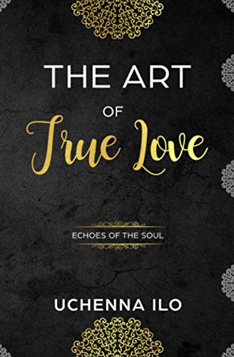 Beispielbild fr The Art of True Love: Echoes of the Soul zum Verkauf von Half Price Books Inc.