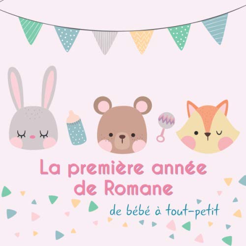 9781076243607: La premire anne de Romane - de bb  tout-petit: Album bb  remplir pour la premire anne de vie - Album naissance fille (French Edition)