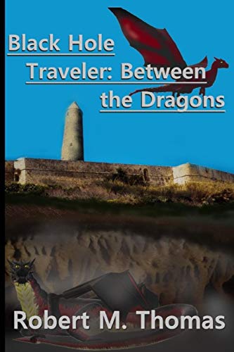 Beispielbild fr Black Hole Traveler: Between the Dragons zum Verkauf von THE SAINT BOOKSTORE