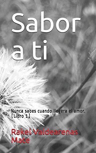 Beispielbild fr Sabor a ti: Nunca sabes cuando llegara el amor (Spanish Edition) zum Verkauf von Lucky's Textbooks