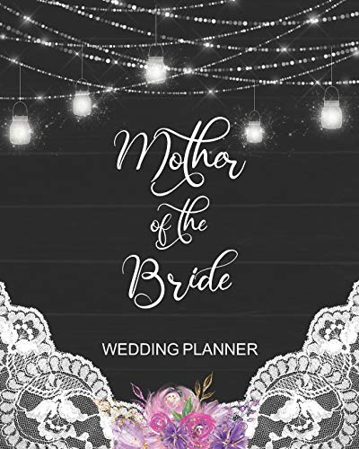 Stock image for Mother of the Bride Wedding Planner: Rustic Wedding Planning Organizer with detailed worksheets and checklists. for sale by BooksRun