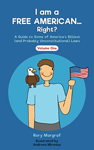 Beispielbild fr I am a Free American. Right?: A Guide to Some of Americas Silliest (and Probably Unconstitutional) Laws (I Know My Rights) zum Verkauf von Goodwill