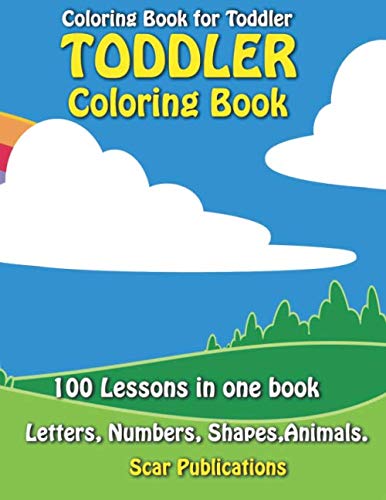 Beispielbild fr Toddler Coloring Book : Coloring book for toddlers: 100 Images to color of Letter,Numbers,Shapes for fun Early Childhood Learning,Preschool prep, activity books for kids (for kids age 1-2,2-3,3-4)) zum Verkauf von Revaluation Books