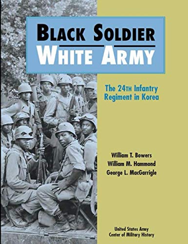 Beispielbild fr Black Soldier, White Army: The 24th Infantry Regiment in Korea zum Verkauf von Better World Books