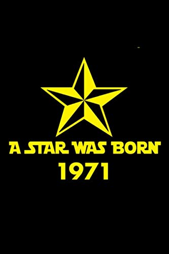 Imagen de archivo de A star was born 1971: A perfect 48th birthday present for women and men. A 120 page lined notebook journal diary to make turning 48 years old fun and bring a smile. a la venta por Revaluation Books