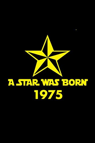 Imagen de archivo de A star was born 1975: A perfect 44th birthday present for women and men. A 120 page lined notebook journal diary to make turning 44 years old fun and bring a smile. a la venta por Revaluation Books