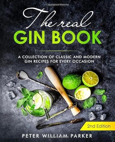 Stock image for The Real Gin Book: A Collection of Classic and Modern Gin Recipes For Every Occasion for sale by ThriftBooks-Dallas