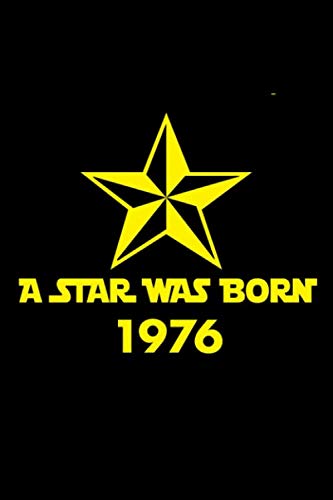 Imagen de archivo de A star was born 1976: A perfect 43rd birthday present for women and men. A 120 page lined notebook journal diary to make turning 43 years old fun and bring a smile. a la venta por Revaluation Books