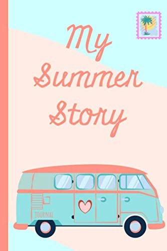 Stock image for My Summer Story: Journal, Daily Vacation, Travel, Camping, Holiday log book with simple prompts, record memories & treasure this keepsake for years to come.Pink,Blue. for sale by SecondSale