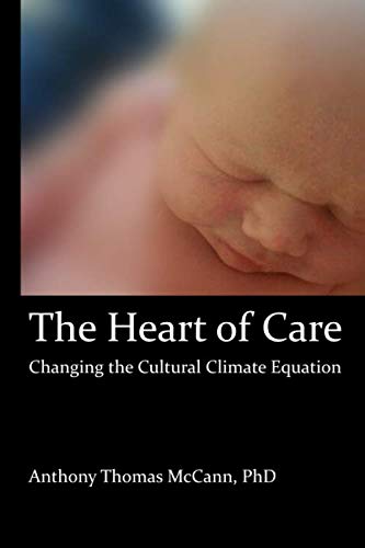 Stock image for The Heart of Care: Changing The Cultural Climate Equation for sale by Revaluation Books