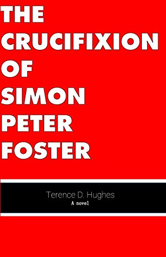 Imagen de archivo de The Crucifixion of Simon Peter Foster a la venta por THE SAINT BOOKSTORE