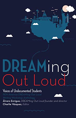 Stock image for DREAMing Out Loud: Voices of Undocumented Students for sale by SecondSale