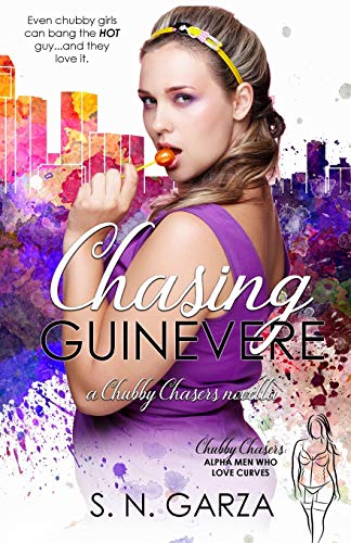 Stock image for Chasing Guinevere (Chubby Chasers: Men Who Love Curves) for sale by Lucky's Textbooks