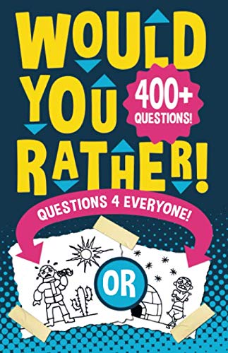 9781076459640: Would You Rather Questions 4 Everyone!: Hilarious, funny, silly, easy, hard, and challenging would you rather questions for kids, adults, teens, boys, and girls!