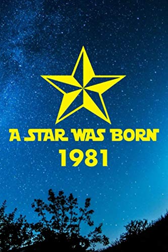 Imagen de archivo de A star was born 1981: A perfect 38th birthday present for women and men. A 120 page lined notebook journal diary to make turning 38 years old fun and bring a smile. a la venta por Revaluation Books