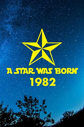 Stock image for A star was born 1982: A perfect 37th birthday present for women and men. A 120 page lined notebook journal diary to make turning 37 years old fun and bring a smile. for sale by Revaluation Books