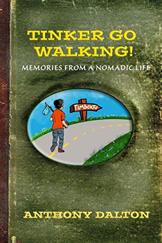 Stock image for TINKER GO WALKING!: Memories from a nomadic life for sale by Lucky's Textbooks