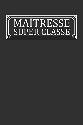 Stock image for Matresse Super Classe: Cadeau Institutrice Original (French Edition) for sale by Lucky's Textbooks