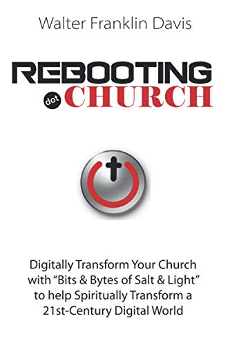 Beispielbild fr Rebooting.Church: The Future of Church - "Digital-Church" - Starts Here! (The Future of Church Series) zum Verkauf von AwesomeBooks